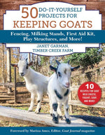 50 Do-It-Yourself Projects for Keeping Goats by Janet Garman