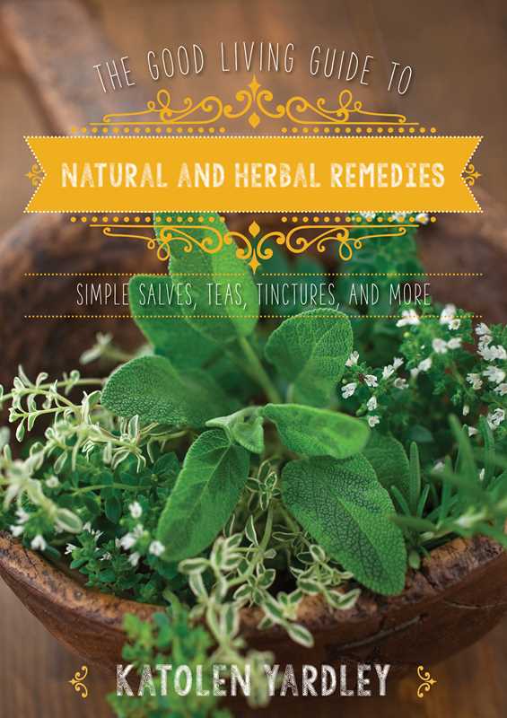 Good Living Guide to Natural and Herbal Remedies by