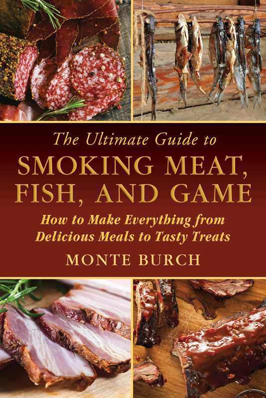 Ultimate Guide to Smoking Meat, Fish, and Game by Monte Burch