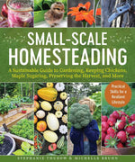 Small-Scale Homesteading by Stephanie Thurow