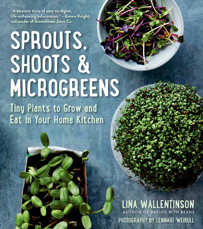 Sprouts, Shoots & Microgreens by Lina Wallentinson
